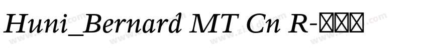 Huni_Bernard MT Cn R字体转换